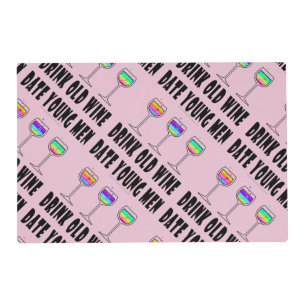 REVERSIBLE PLACEMAT DRINK OLD WINE, DATE YOUNG MEN