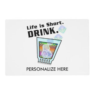 REVERSIBLE PLACEMATS - Life is Short. DRINK.