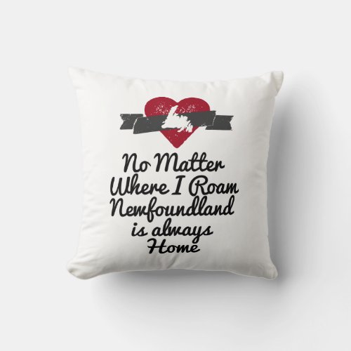 Reversible _ Where I Roam Newfoundland is Home Throw Pillow