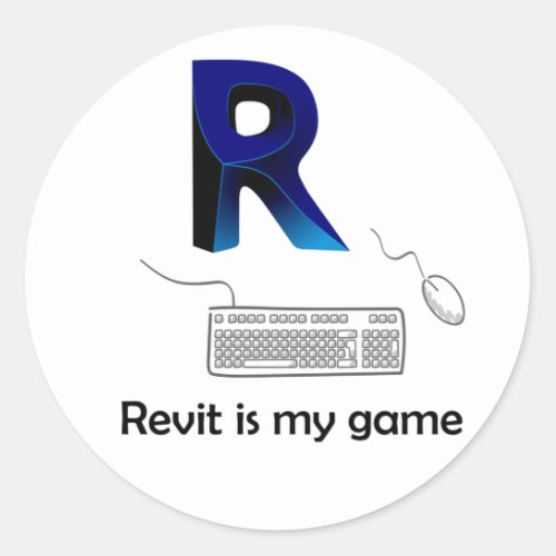 Revit is my game classic round sticker