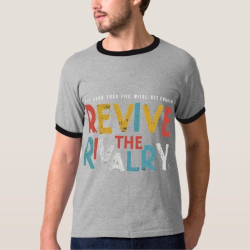 Revive The Rivalry T_Shirt