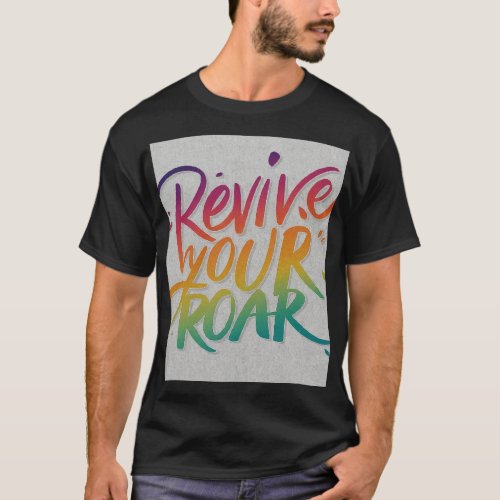 Revive your Roar T_Shirt