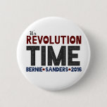 Revolution Time - Bernie Sanders 2016 Button