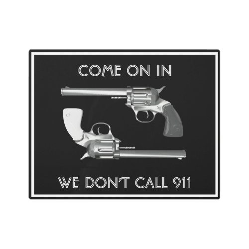 Revolvers We dont call 911  Metal Print