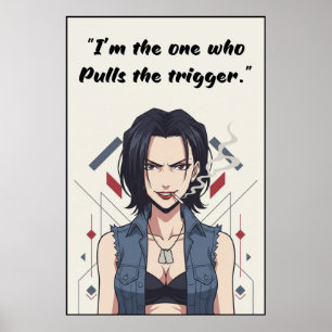 Revy – Pulls the Trigger Quote Poster   Anime Wall