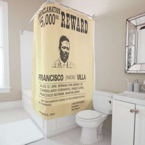 Reward Poster General Pancho Villa Mexican Hero Shower Curtain