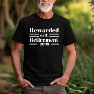 Rewarded with Retirement Year Modern Simple Gift T-Shirt