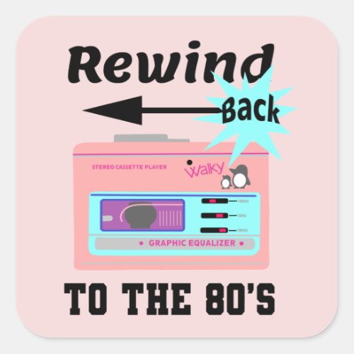 Rewind Back to the 80s Square Sticker