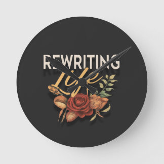 Rewriting Life Round Clock