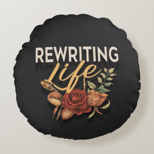 Rewriting Life Round Pillow