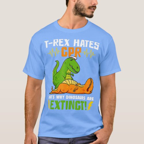 Rex Hates CPR hats Why Dinosaurs Are Extinct Funny T_Shirt