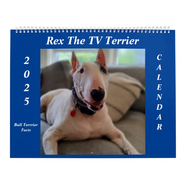 Rex The TV Terrier 2025 Bull Terrier Facts Calenda Calendar (Cover)