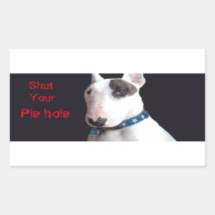 Rex The TV Terrier Shut Your Pie hole sticker