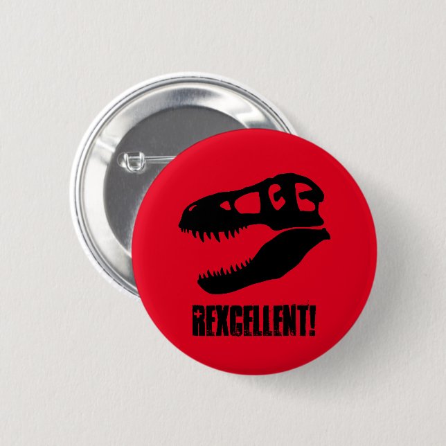 "Rexcellent!" T. rex Skull Pinback Button (Front & Back)