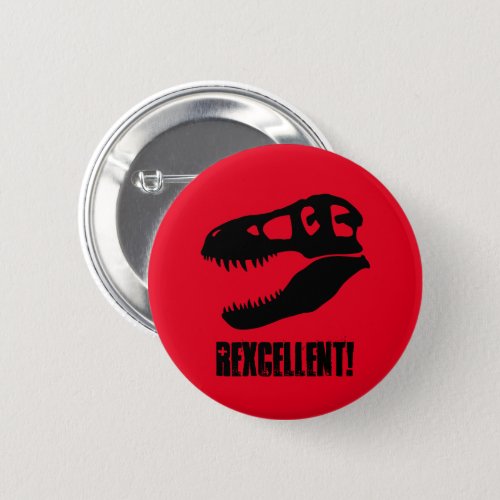 Rexcellent T_Rex Skull Pinback Button