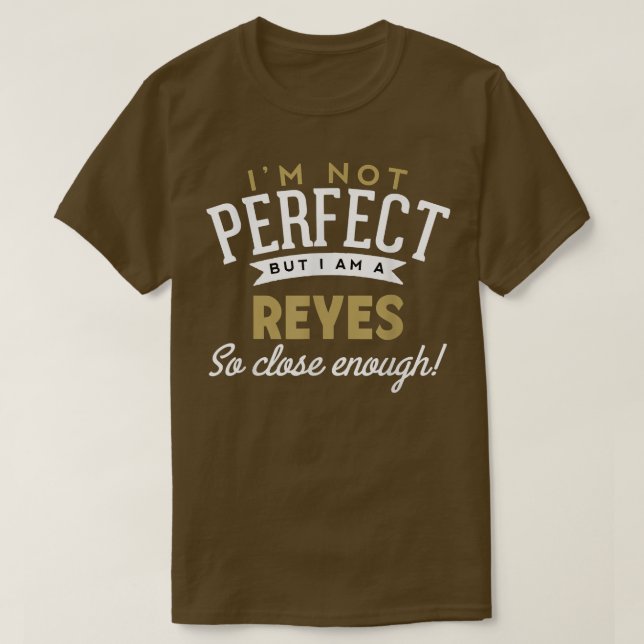 ReyesReyes Name  T-Shirt (Design Front)