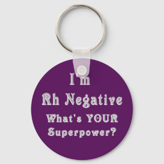 Rh Negative Superpowers Keychain