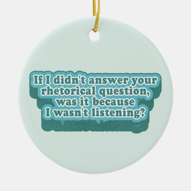 Rhetorical Questions Funny Grammar Ceramic Ornament (Front)