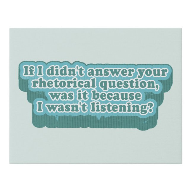 Rhetorical Questions Funny Grammar Faux Canvas Print (Front)