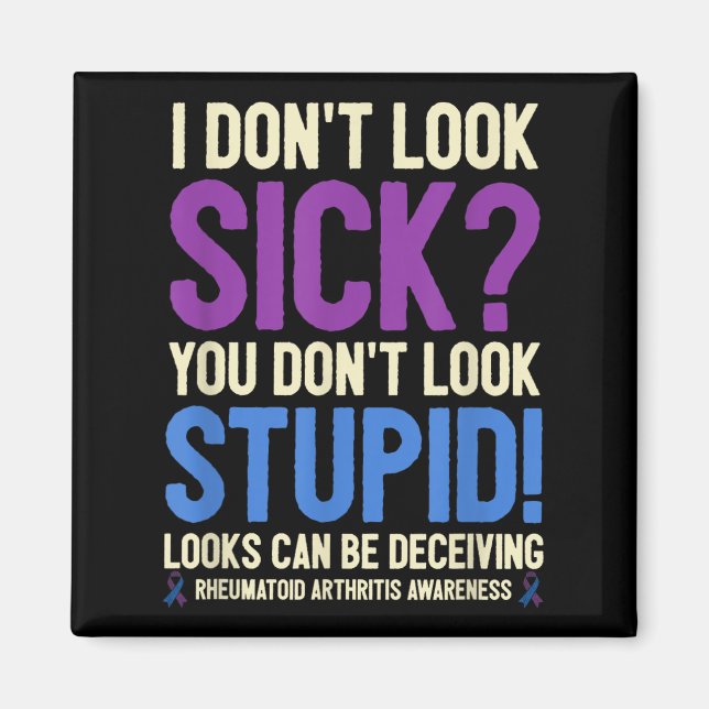 Rheumatoid Arthritis Awareness Quote I Don't Look  Magnet (Front)