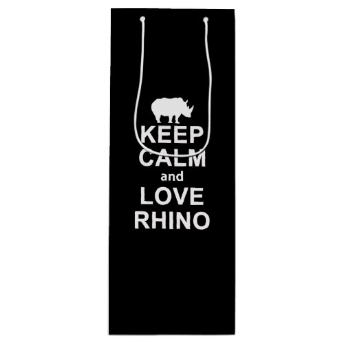 Rhino Lover GiftKeep Calm And Love Rhino Wine Gift Bag