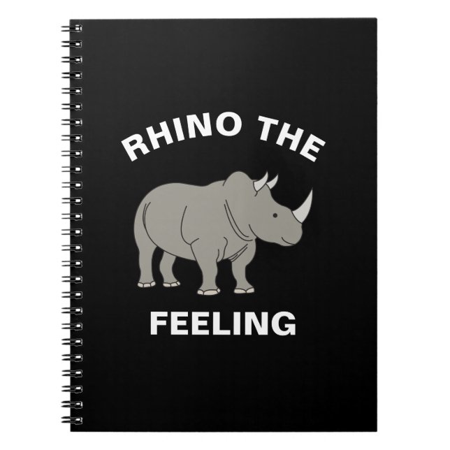 Rhino The Feeling Funny Wildlife Rhinoceros Pun Notebook (Front)