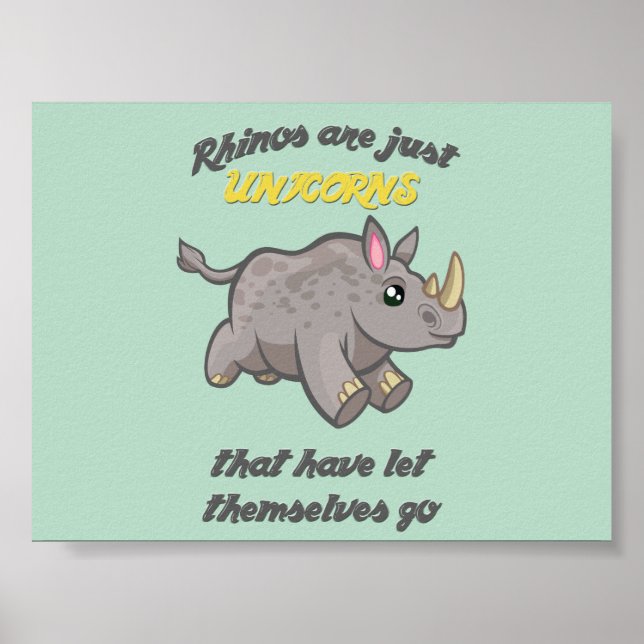 Rhinos are Unicorns Poster (Front)