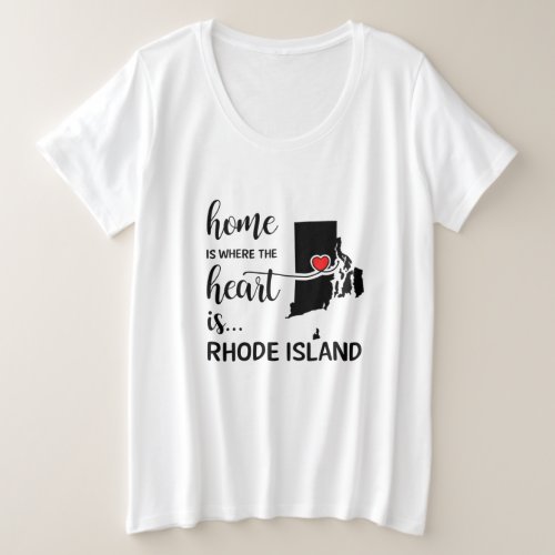 Rhode Island home is where the heart is Plus Size T_Shirt