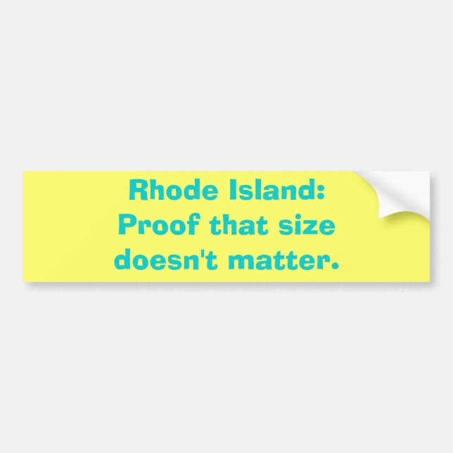 Rhode Island: Proof that sizedoesn't matter. Bumper Sticker (Front)