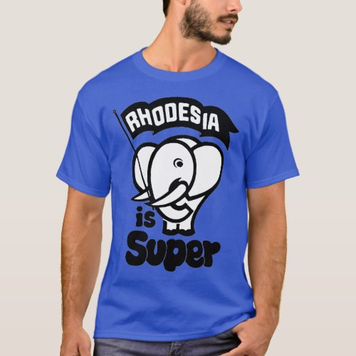 Rhodesia is Super  T_Shirt