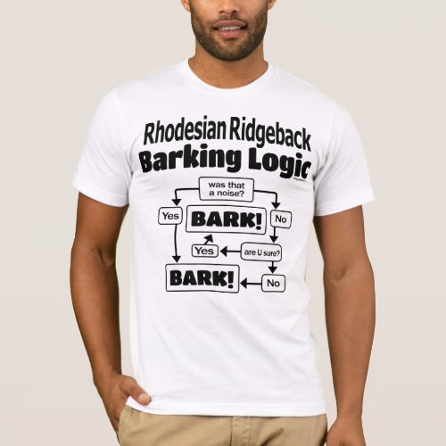 Rhodesian Ridgeback Barking Logic T_Shirt