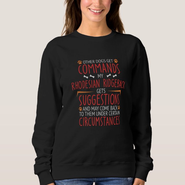 Rhodesian Ridgeback Commands   Sweatshirt (Front)