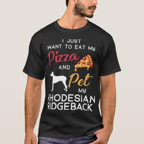 Rhodesian Ridgeback Dog Pizza lover owner Birthday T_Shirt