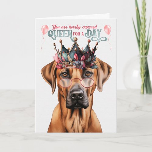 Rhodesian Ridgeback Dog Queen for a Day Birthday Card