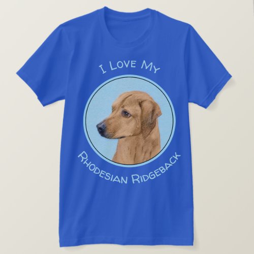 Rhodesian Ridgeback Painting _ Original Dog Art T_Shirt