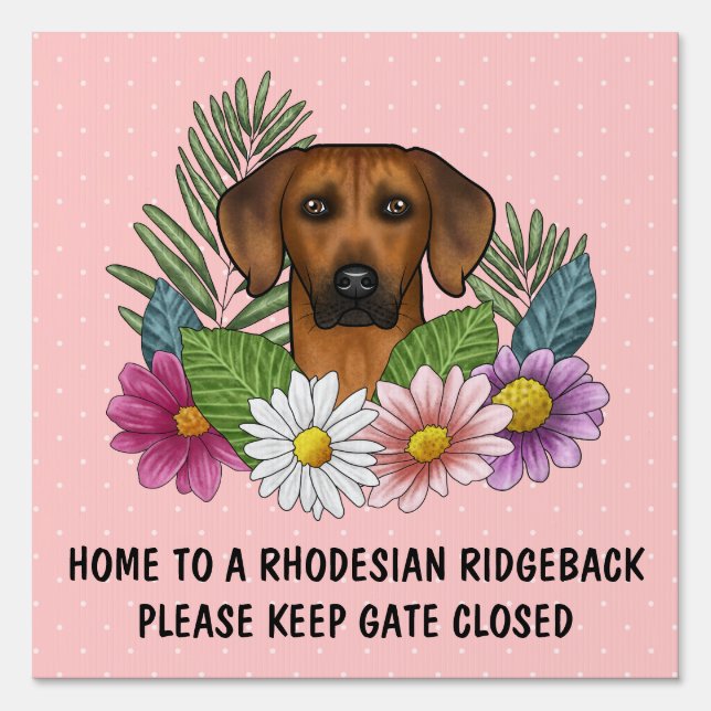 Rhodesian Ridgeback With Flowers Keep Gate Closed Sign (Front)