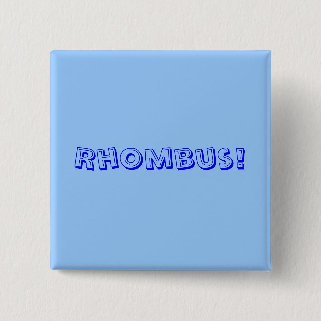 Rhombus! Pinback Button (Front)