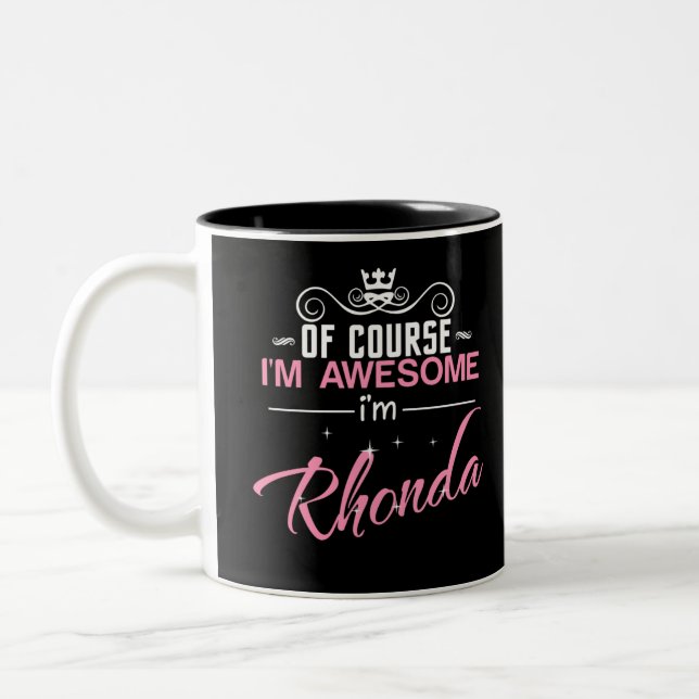 Rhonda Of Course I'm Awesome I'm Rhonda Two-Tone Coffee Mug (Left)