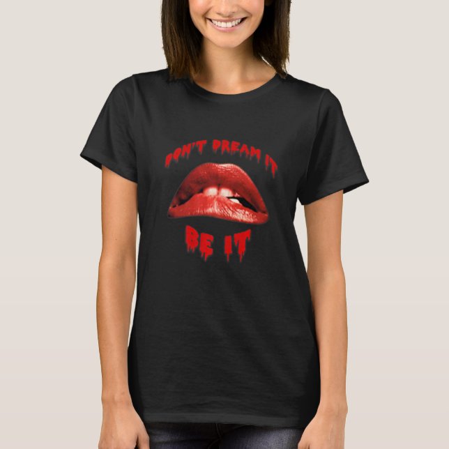 Rhps Don't Dream It Be It T-Shirt (Front)