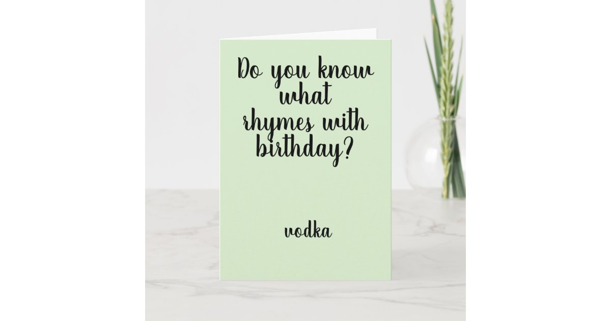 Rhymes With Birthday Vodka Funny Humor Card Zazzle Com