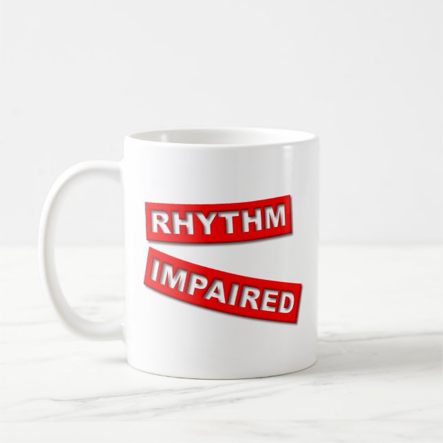 Rhythm Impaired Funny Mug Humor (Left)