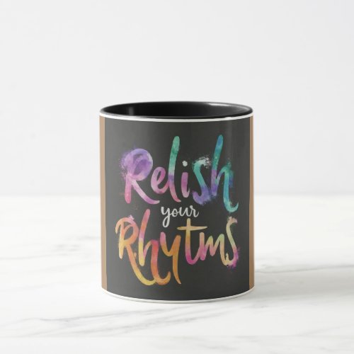  Rhythmic Delight Relish Your Rhythms Mug