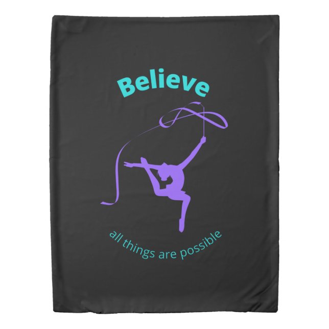 Rhythmic Gymnastic Believe All Things Are Possible Duvet Cover (Front)
