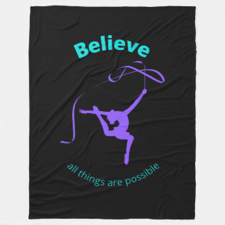 Rhythmic Gymnastic Believe All Things Are Possible Fleece Blanket