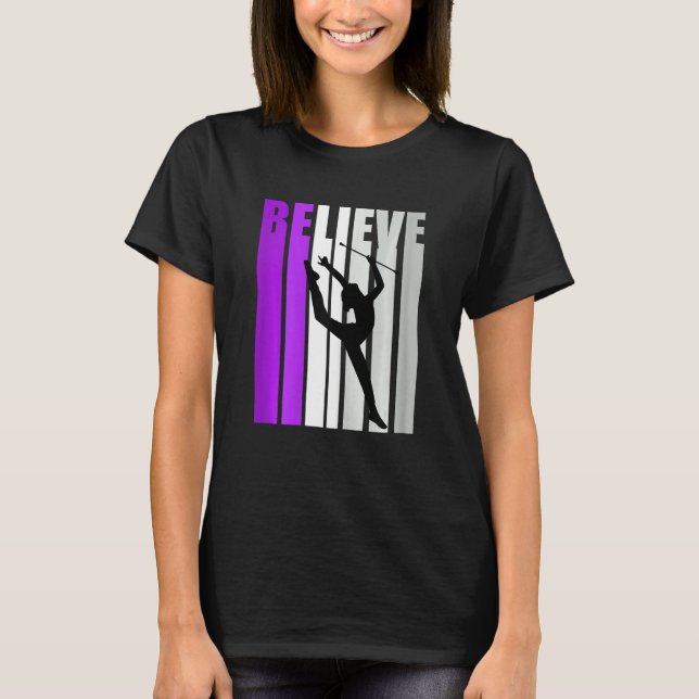 Rhythmic Gymnastics Believe Baton Twirling Girls P T-Shirt (Front)