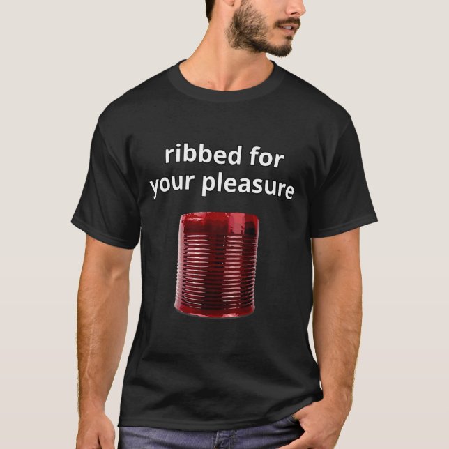 Ribbed For Your Pleasure, Ribbed Cranberry Sauce  T-Shirt (Front)