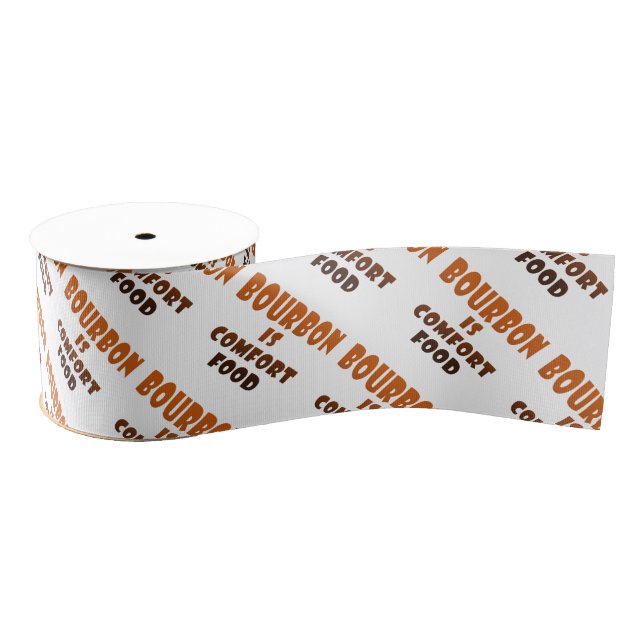 RIBBON - BOURBON is Comfort Food (Spool)