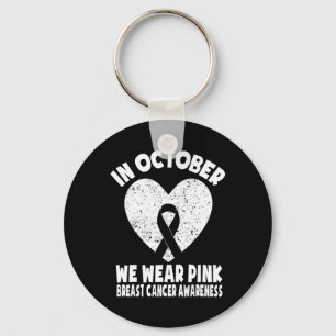 Ribbon Breast Cancer Awareness In October We Wear Keychain