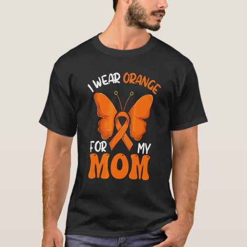 Ribbon Butterfly Leukemia   I Wear Orange For My M T-Shirt