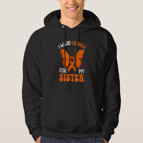 Ribbon Butterfly Leukemia  I Wear Orange For My Si Hoodie